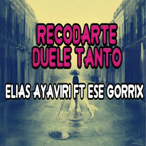 Listen to Recordarte Duele Tanto song with lyrics from Ese Gorrix