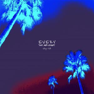 收听Indigo Child的Every Day & Night歌词歌曲