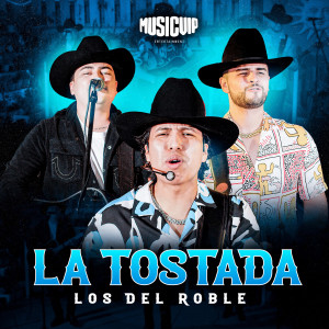 收聽Los del roble的La Tostada歌詞歌曲