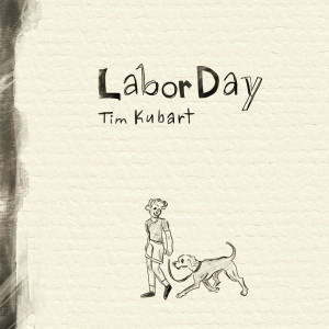 อัลบัม Labor Day ศิลปิน Tim Kubart