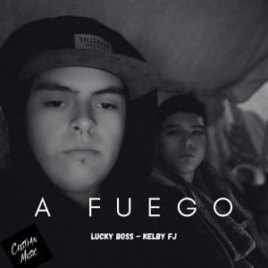 ดาวน์โหลดและฟังเพลง A Fuego (Explicit) พร้อมเนื้อเพลงจาก Lucky Boss
