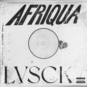 Afriqua的專輯LVSCK