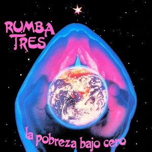 Rumba Tres的專輯La Pobreza Bajo Cero