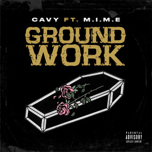 Listen to Groundwork (Explicit) song with lyrics from Cavy