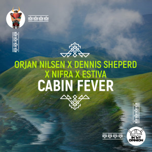 收聽Orjan Nilsen的Cabin Fever (Orjan Nilsen Club Mix)歌詞歌曲