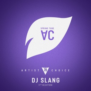Artist Choice 070: DJ Slang (7th Selection) dari Various