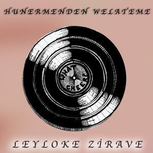 Album Leyloke Zirave from Hunermenden Welateme
