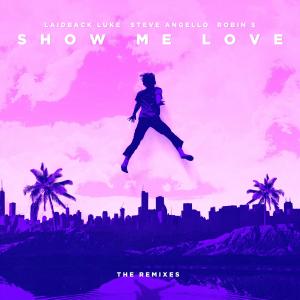 Album Show Me Love (The Remixes 2021) oleh Steve Angello