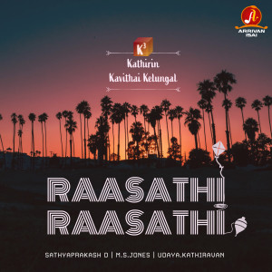 Album Raasathi Raasathi (K3 - Kathirin Kavithai Kelungal) oleh Sathyaprakash
