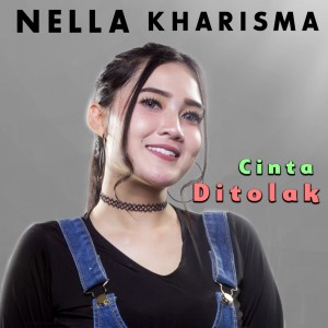 收听Nella Kharisma的Cinta Ditolak歌词歌曲