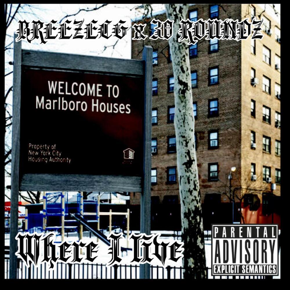 Where I live (& 30 Roundz ) (Explicit)