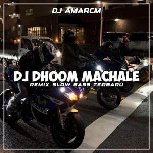 ดาวน์โหลดและฟังเพลง DJ Dhom Machale พร้อมเนื้อเพลงจาก DJ Amarcm