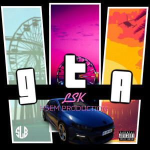收聽LSK的Gta (Explicit)歌詞歌曲