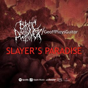 Slayer's Paradise (feat. GeoffPlaysGuitar) dari Geoffplaysguitar