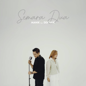 Listen to Semara Dua song with lyrics from Manik Tenaya