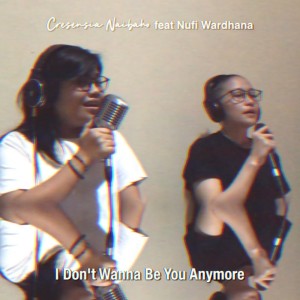 Album I Don't Wanna Be You Anymore from Cresensia Naibaho