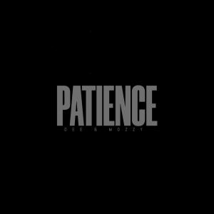 Dee的專輯Patience (feat. Mozzy) (Explicit)