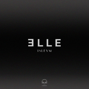 Dengarkan Elle lagu dari Isleym dengan lirik