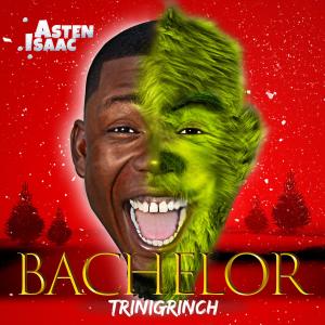 ดาวน์โหลดและฟังเพลง Bachelor Trinigrinch พร้อมเนื้อเพลงจาก Asten Isaac