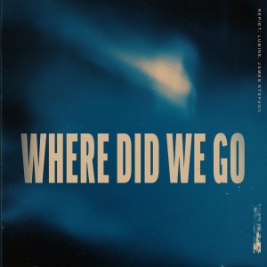 Album Where Did We Go from Lumine