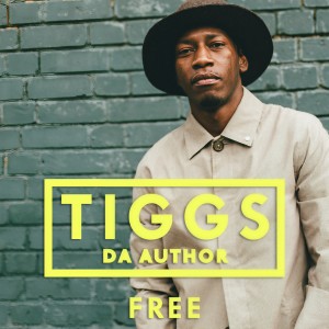收聽Tiggs Da Author的Free歌詞歌曲