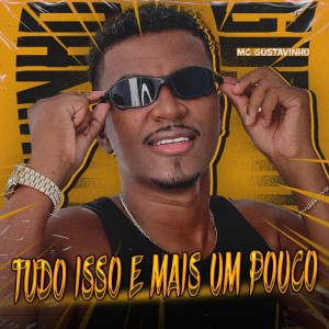 收聽MC Gustavinho的Tudo isso e mais um pouco歌詞歌曲