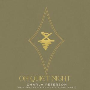 Charla Peterson的專輯Oh Quiet Night (feat. Free As A Bird & Crystaline)