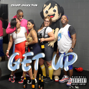 Listen to Get Up (Explicit) song with lyrics from Champ