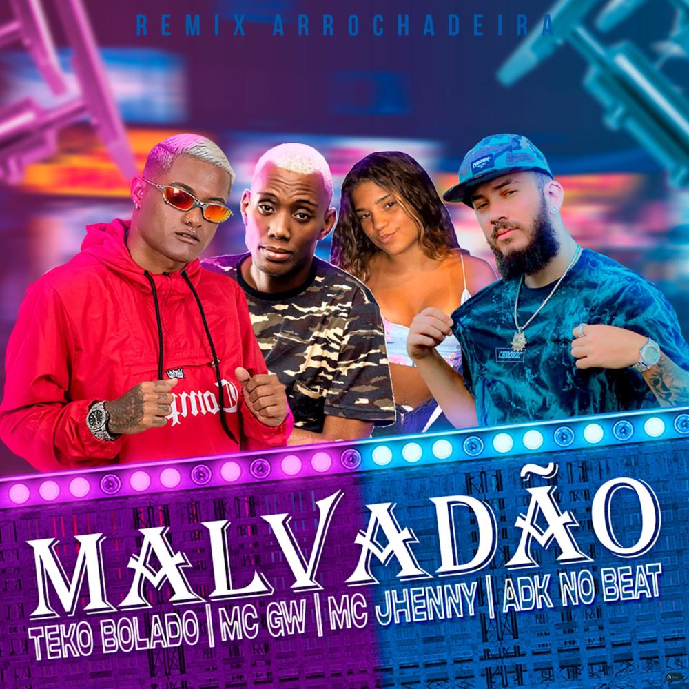 Malvadão (feat. Mc Jhenny & Mc Gw) (Remix Arrochadeira|Explicit)