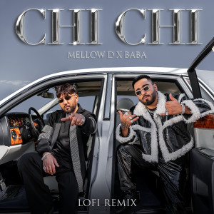 ดาวน์โหลดและฟังเพลง Chi Chi (Lofi Remix) พร้อมเนื้อเพลงจาก Mellow D