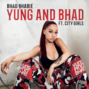 收聽Bhad Bhabie的Yung and Bhad (feat. City Girls) (Explicit)歌詞歌曲