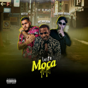 DJ João Quiks的專輯Leite Moça (Explicit)