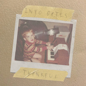 ดาวน์โหลดและฟังเพลง Thankful (Explicit) พร้อมเนื้อเพลงจาก Info Gates