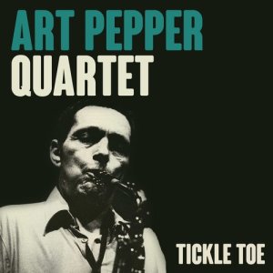 อัลบัม Tickle Toe ศิลปิน Art Pepper Quartet