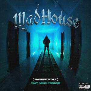 ดาวน์โหลดและฟังเพลง Madhouse (feat. Mike Posner) (Explicit) พร้อมเนื้อเพลงจาก Masked Wolf