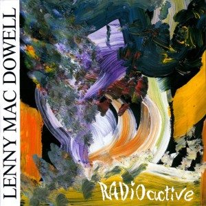 ดาวน์โหลดและฟังเพลง Radioactive พร้อมเนื้อเพลงจาก Lenny Mac Dowell