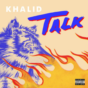 Khalid的專輯Talk