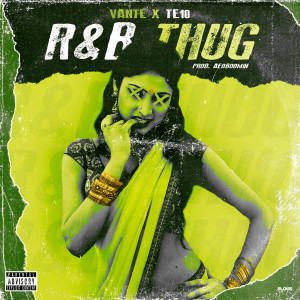 Listen to R&B Thug (Explicit) song with lyrics from Vante
