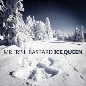 收聽Mr. Irish Bastard的Ice Queen歌詞歌曲