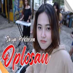 Dengarkan Oplosan lagu dari Sasya Arkhisna dengan lirik