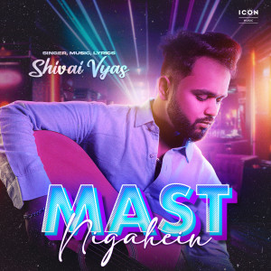 Listen to Mast Nigahein song with lyrics from Shivai Vyas