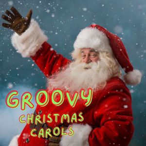 อัลบัม Groovy Christmas Carols ศิลปิน Kingston Uptown Groove
