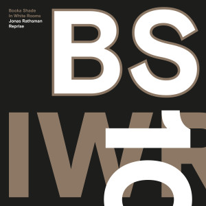 收聽Booka Shade的In White Rooms (Jonas Rathsman Reprise)歌詞歌曲
