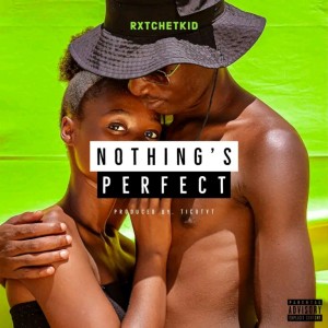 RxtchetKid的專輯Nothing's Perfect (Explicit)