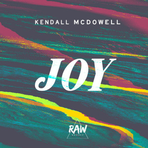 Album Joy (Live) from Kendall McDowell