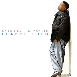 อัลบัม Lead Me Jesus ศิลปิน Greg O'Quin