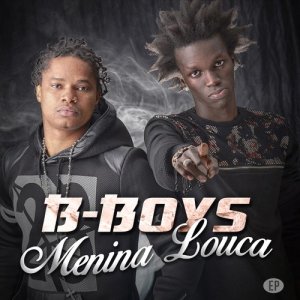 ดาวน์โหลดและฟังเพลง Menina Louca พร้อมเนื้อเพลงจาก B-Boys
