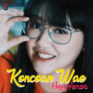 Listen to Koncoan Wae song with lyrics from Happy Asmara