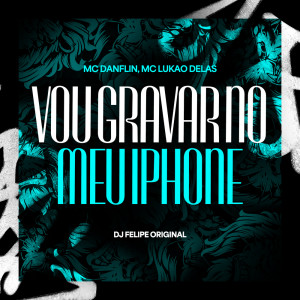 Listen to Vou Gravar no Meu Iphone song with lyrics from DJ Japa NK