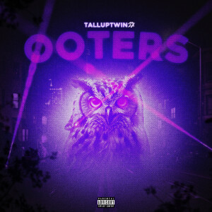 Listen to Ooters (Explicit) song with lyrics from TallupTwin2X